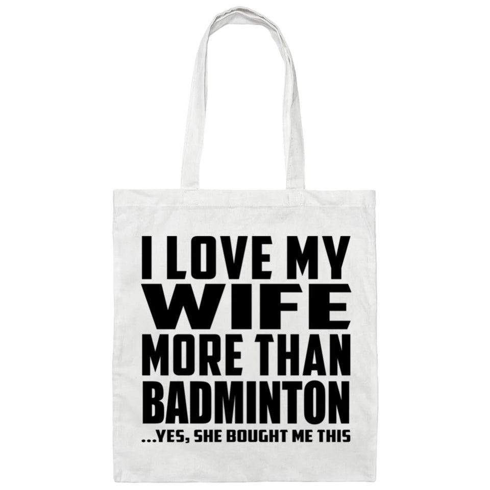 I Love My Wife More Than Badminton - Tote Bag White