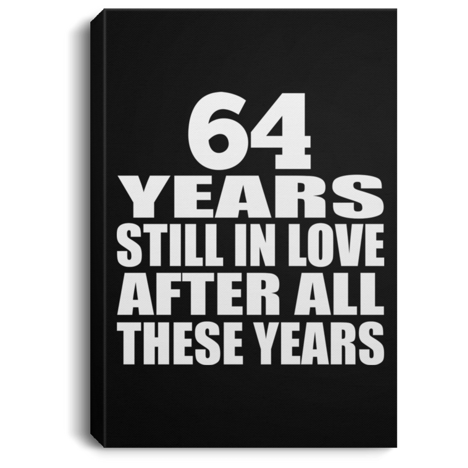 64th Anniversary 64 Years Still In Love After These Years - Canvas Portrait
