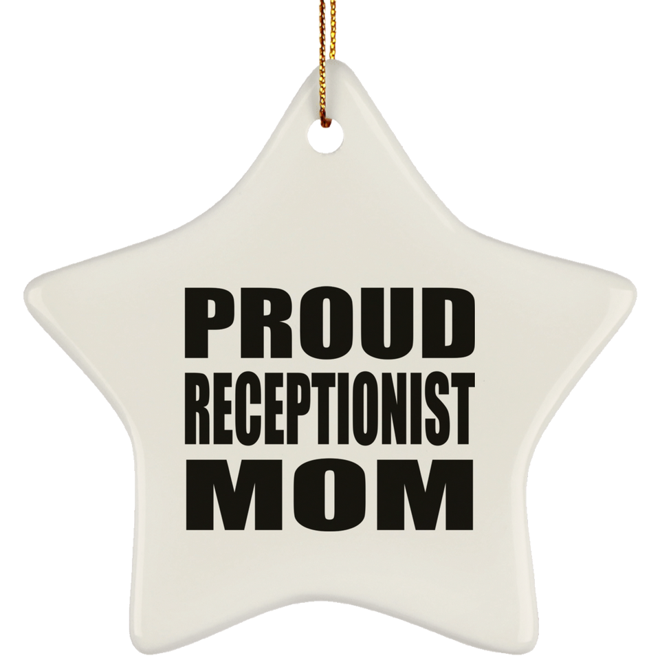 Proud Receptionist Mom - Star Ornament