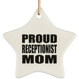 Proud Receptionist Mom - Star Ornament