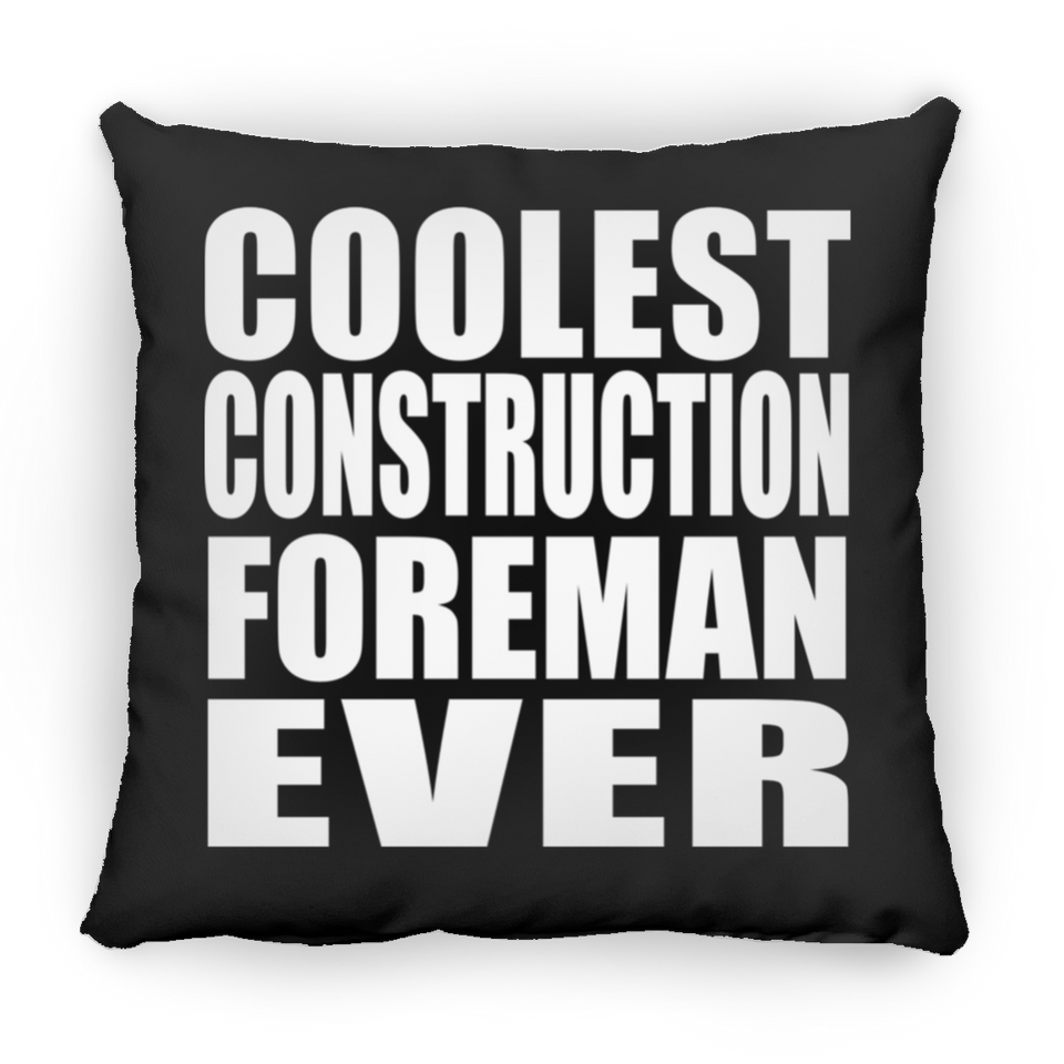 Coolest Construction Foreman Ever - Throw Pillow Black
