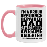 Proud Appliance Repairer Dad Of Awesome Daughter - 11oz Accent Mug Pink