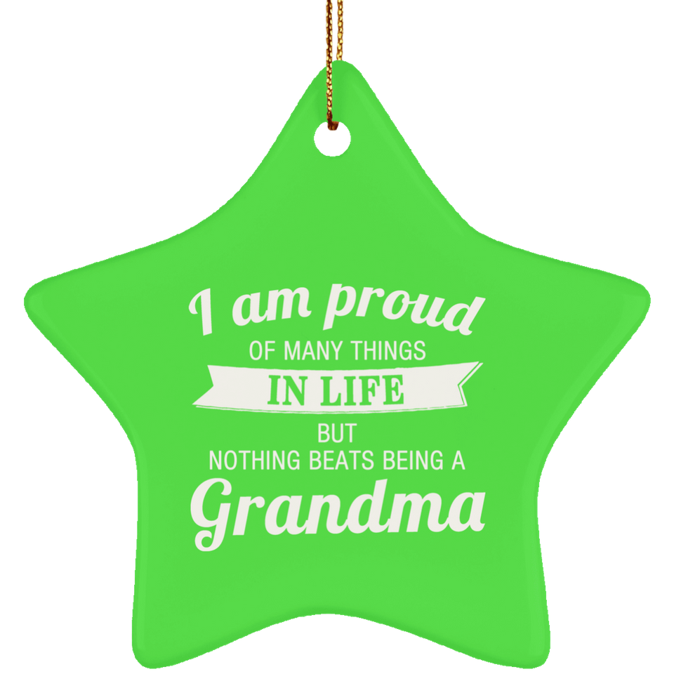 Proud of Many Things In Life, Nothing Beats Being a Grandma - Star Ornament