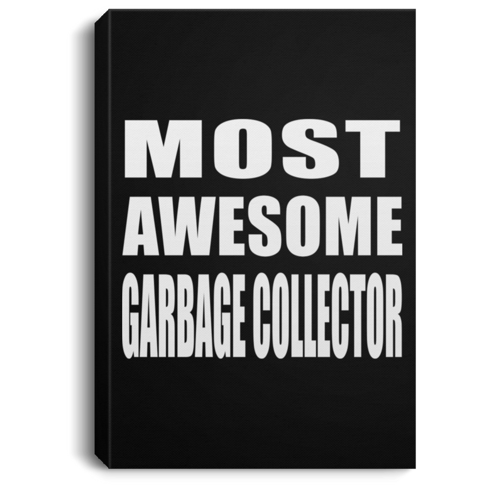 Most Awesome Garbage Collector - Canvas Portrait