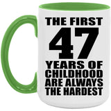 47th Birthday First 47 Years of Childhood Are The Hardest - 15oz Accent Mug Green