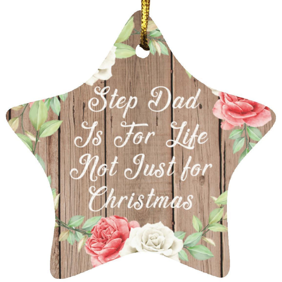 Step Dad Is For Life, Not Just For Christmas - Star Ornament B