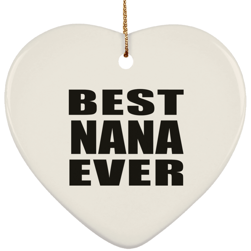 Best Nana Ever - Heart Ornament