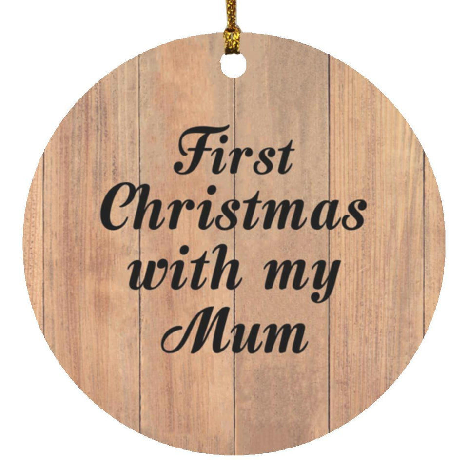 First Christmas With My Mum - Circle Ornament C