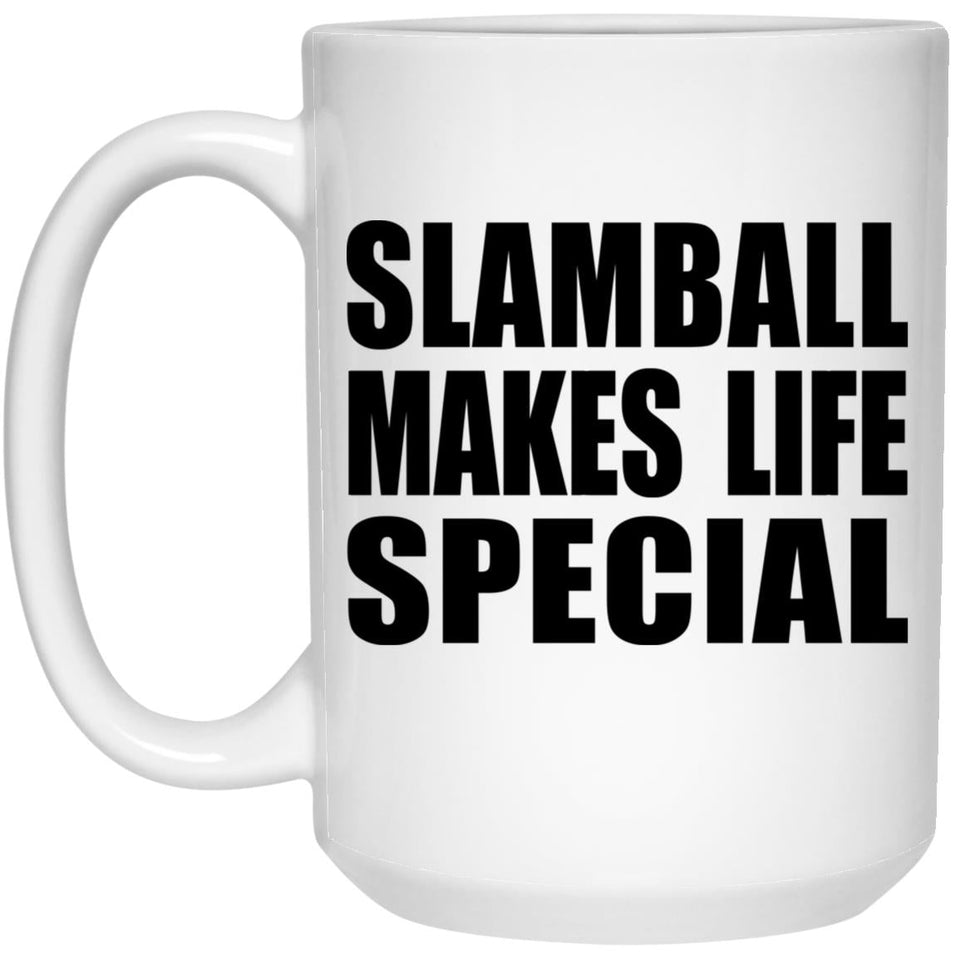 Slamball Makes Life Special - 15oz Coffee Mug