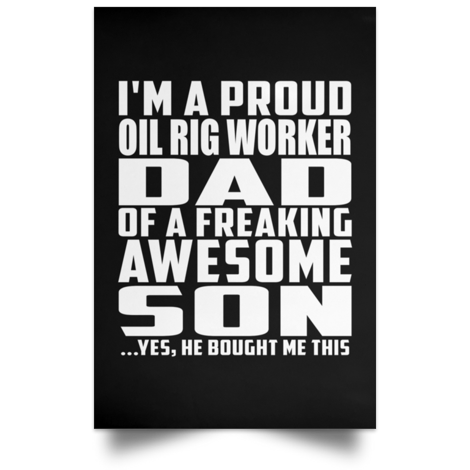 Proud Oil Rig Worker Dad Of Awesome Son - Poster Portrait