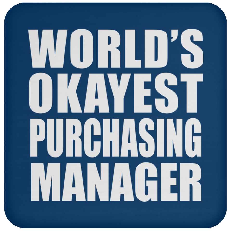 World's Okayest Purchasing Manager - Drink Coaster