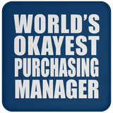 World's Okayest Purchasing Manager - Drink Coaster