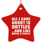 All I Care About Is Bottles - Star Ornament