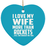 I Love My Wife More Than Rockets - Heart Ornament