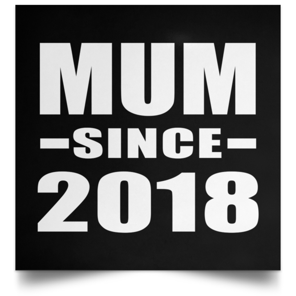 Mum Since 2018 - Poster Square