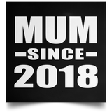 Mum Since 2018 - Poster Square