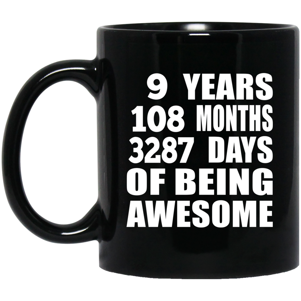 9th Birthday 9 Years 108 Months 3287 Days Of Awesome - 11oz Coffee Mug Black