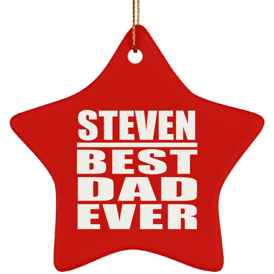 Steven Best Dad Ever - Star Ornament