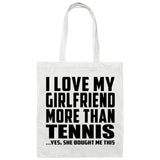 I Love My Girlfriend More Than Tennis - Tote Bag White