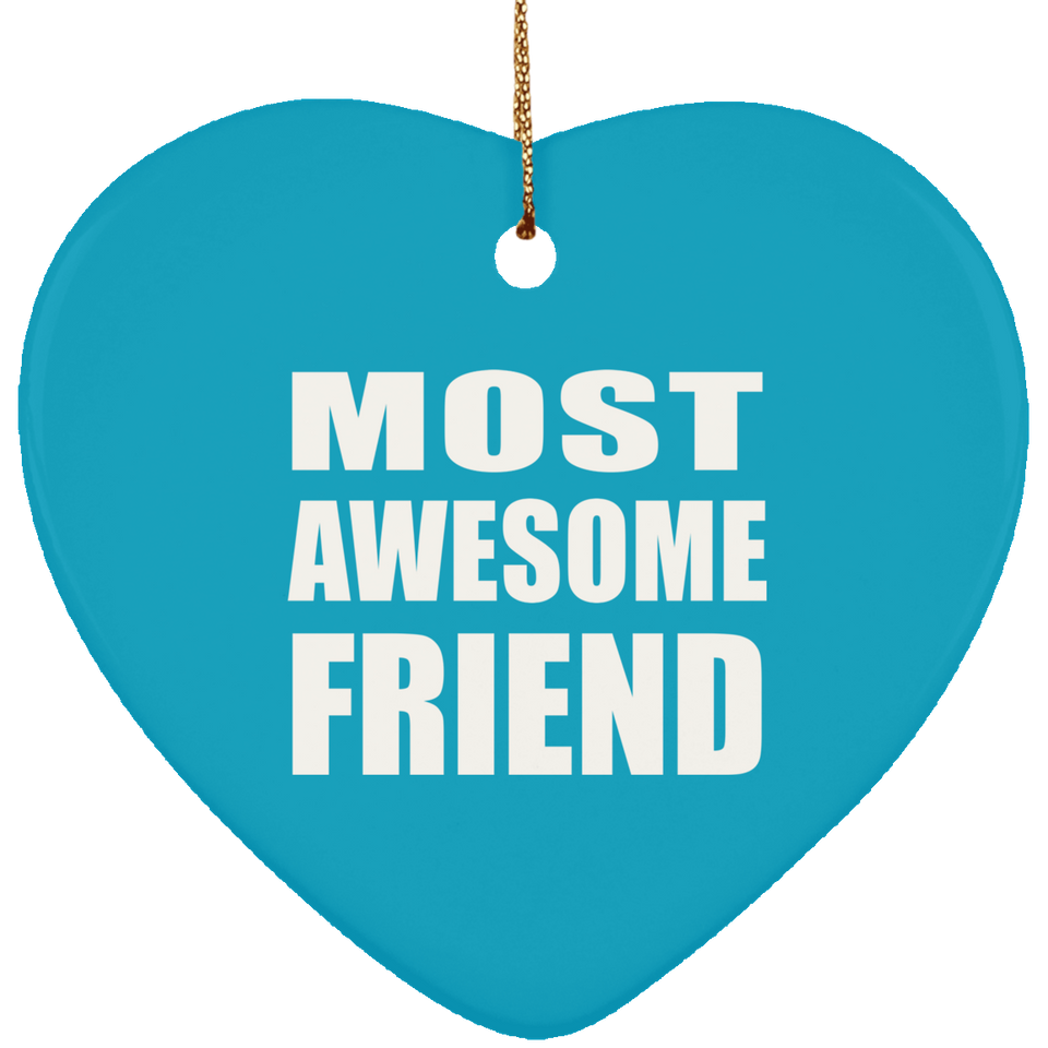 Most Awesome Friend - Heart Ornament