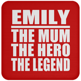 Emily The Mum The Hero The Legend - Drink Coaster
