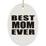 Best Mom Ever - Oval Ornament