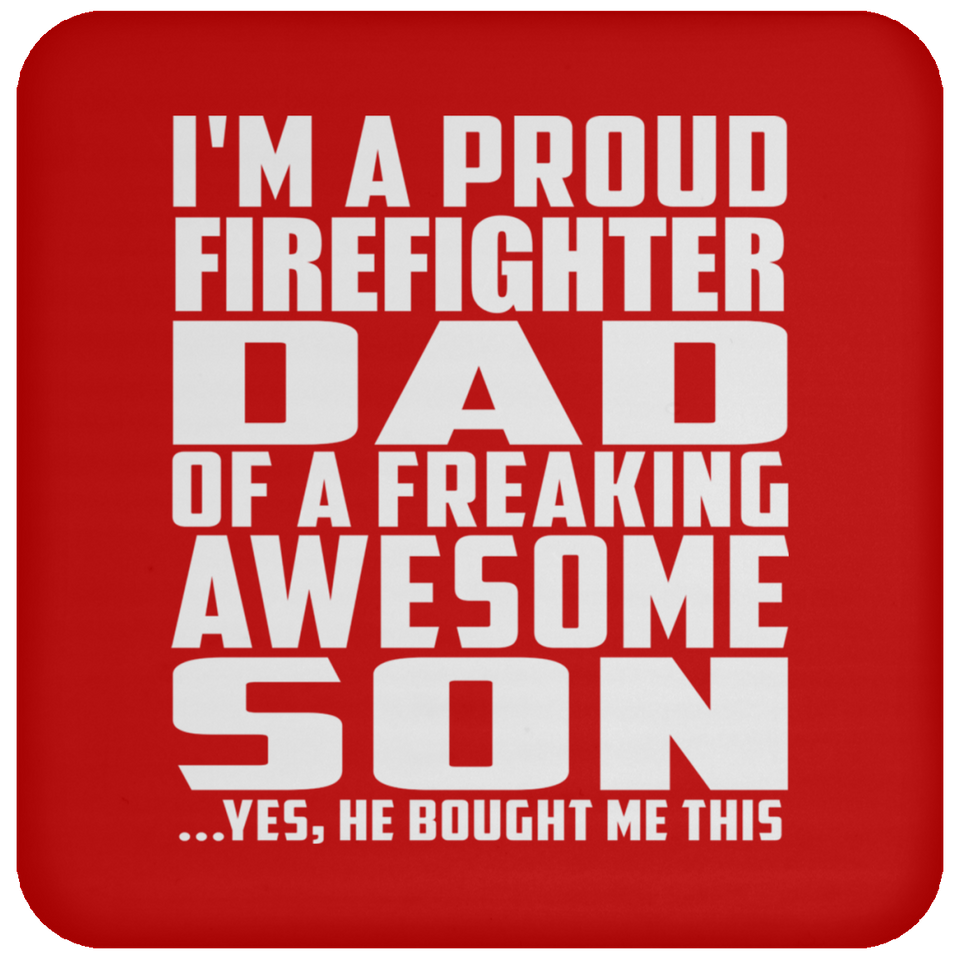 Proud Firefighter Dad Of Awesome Son - Drink Coaster