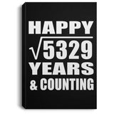 Happy 73rd Anniversary Square Root of 5329 Years & Counting - Canvas Portrait