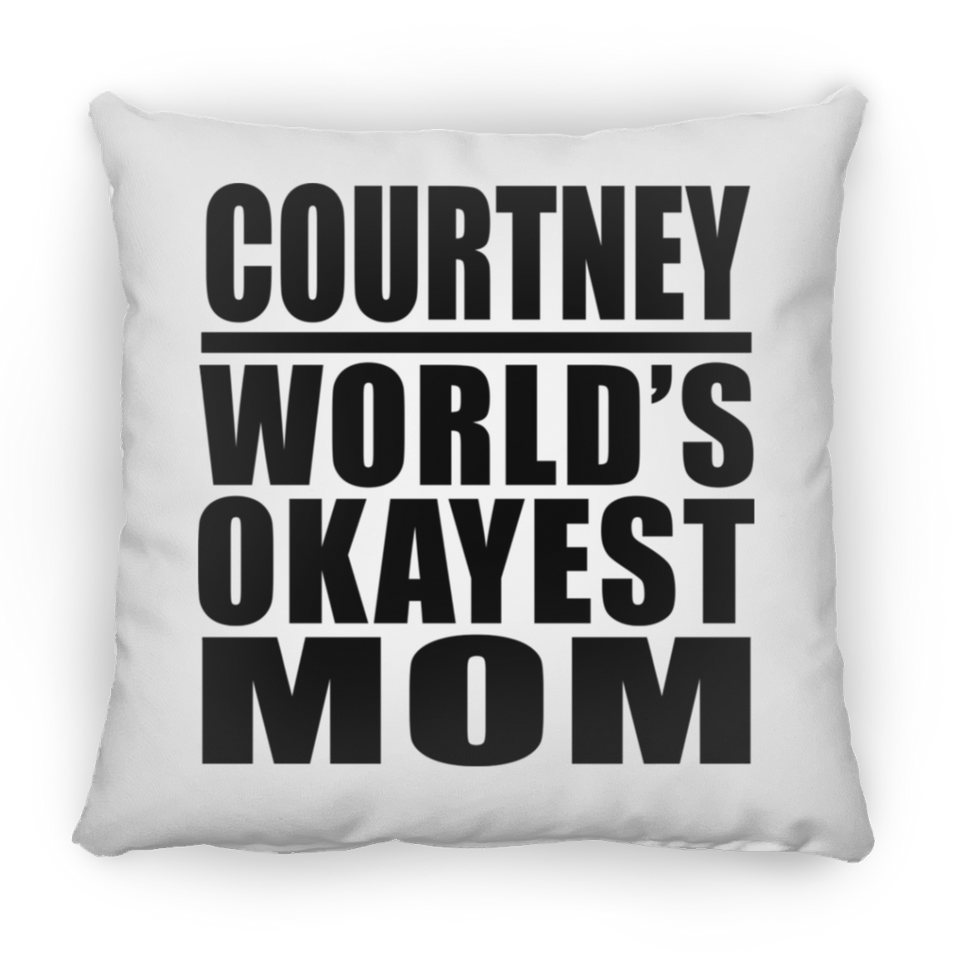 Courtney World's Okayest Mom - Throw Pillow