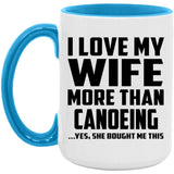 I Love My Wife More Than Canoeing - 15oz Accent Mug Blue
