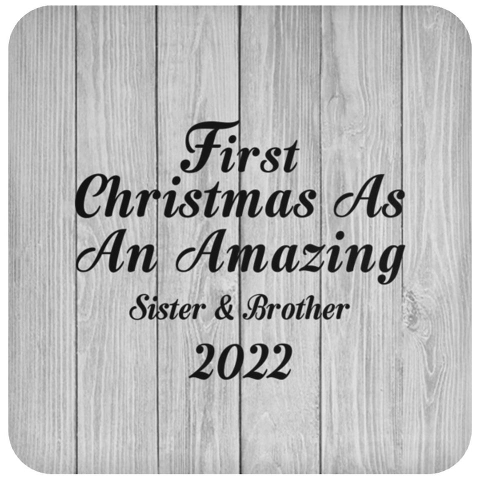 First Christmas As An Amazing Sister & Brother 2022 - Drink Coaster F