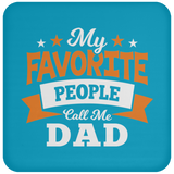 My Favorite People Call Me Dad - Drink Coaster