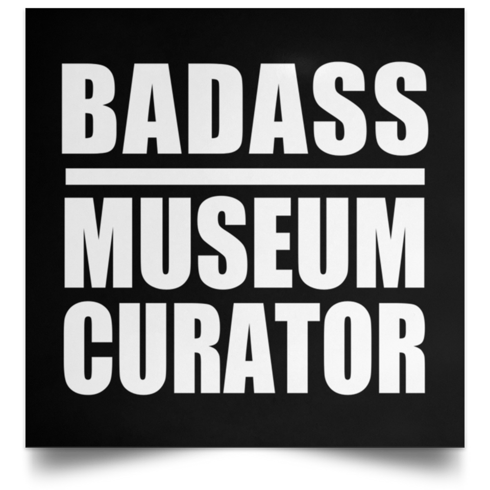 Badass Museum Curator - Poster Square