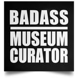 Badass Museum Curator - Poster Square