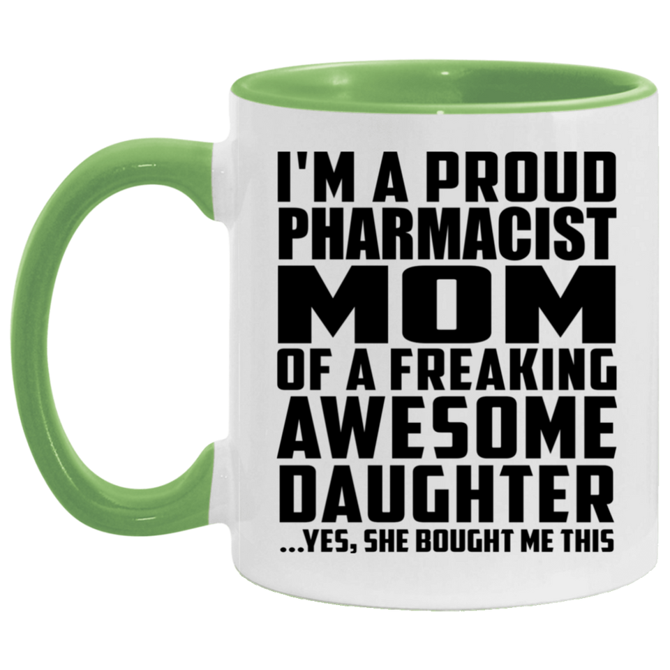 Proud Pharmacist Mom Of Awesome Daughter - 11oz Accent Mug Green