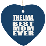 Thelma Best Mom Ever - Heart Ornament