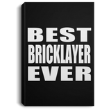 Best Bricklayer Ever - Canvas Portrait