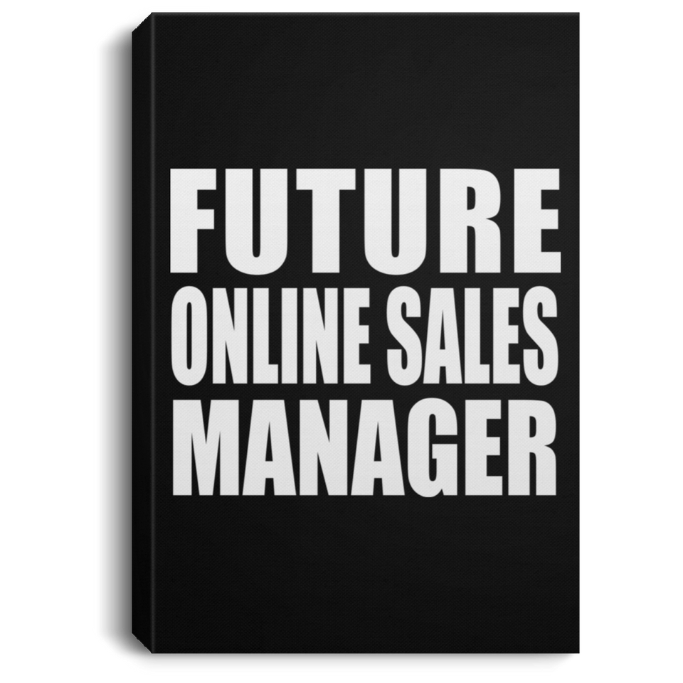 Future Online Sales Manager - Canvas Portrait