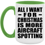 All I Want For Christmas Is More Aircraft Spotting - 15oz Accent Mug Green