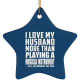 I Love My Husband More Than Playing A Musical Instrument - Star Ornament