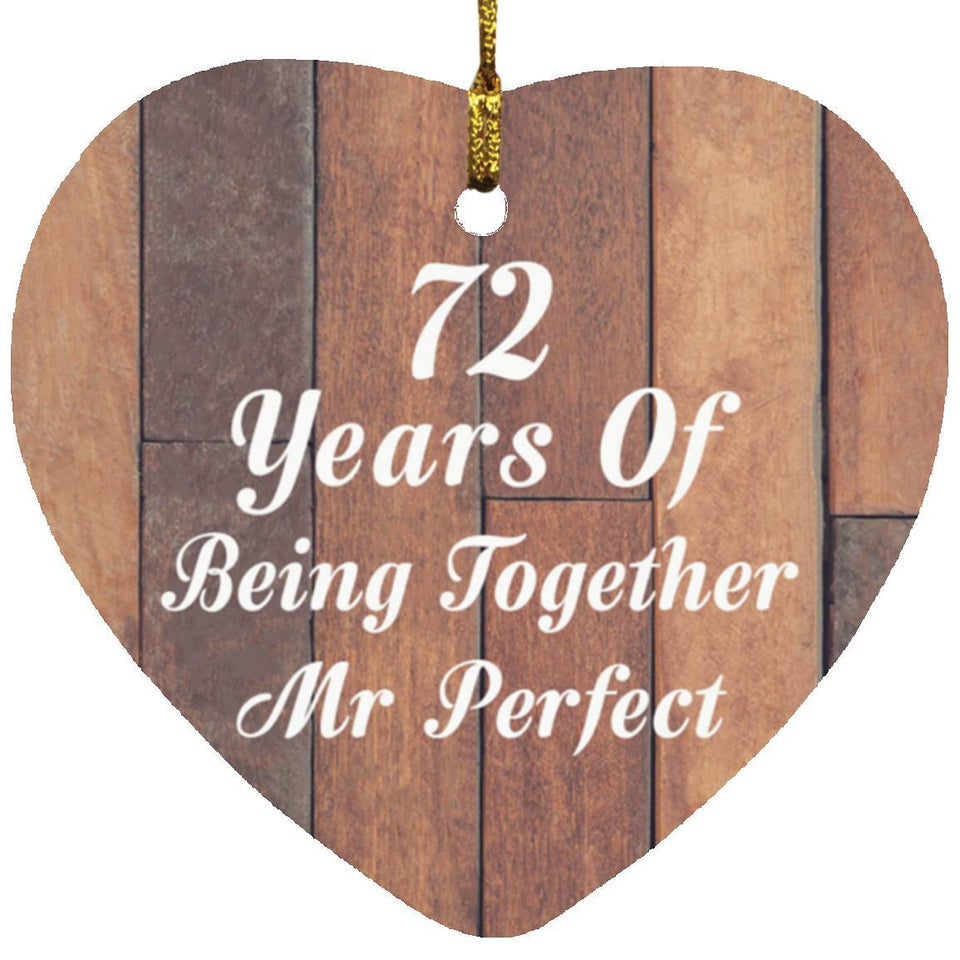 72nd Anniversary 72 Years Of Being Mr Perfect - Heart Ornament E