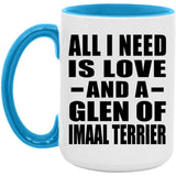 All I Need Is Love And A Glen Of Imaal Terrier - 15oz Accent Mug Blue