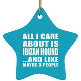 All I Care About Is Ibizan Hound - Star Ornament