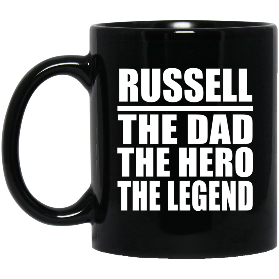 Russell The Dad The Hero The Legend - 11 Oz Coffee Mug Black