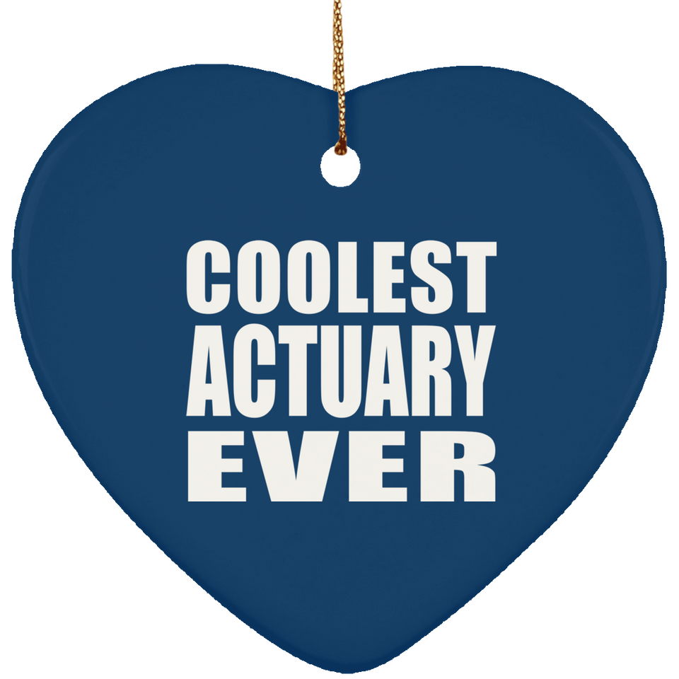 Coolest Actuary Ever - Heart Ornament