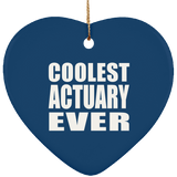 Coolest Actuary Ever - Heart Ornament