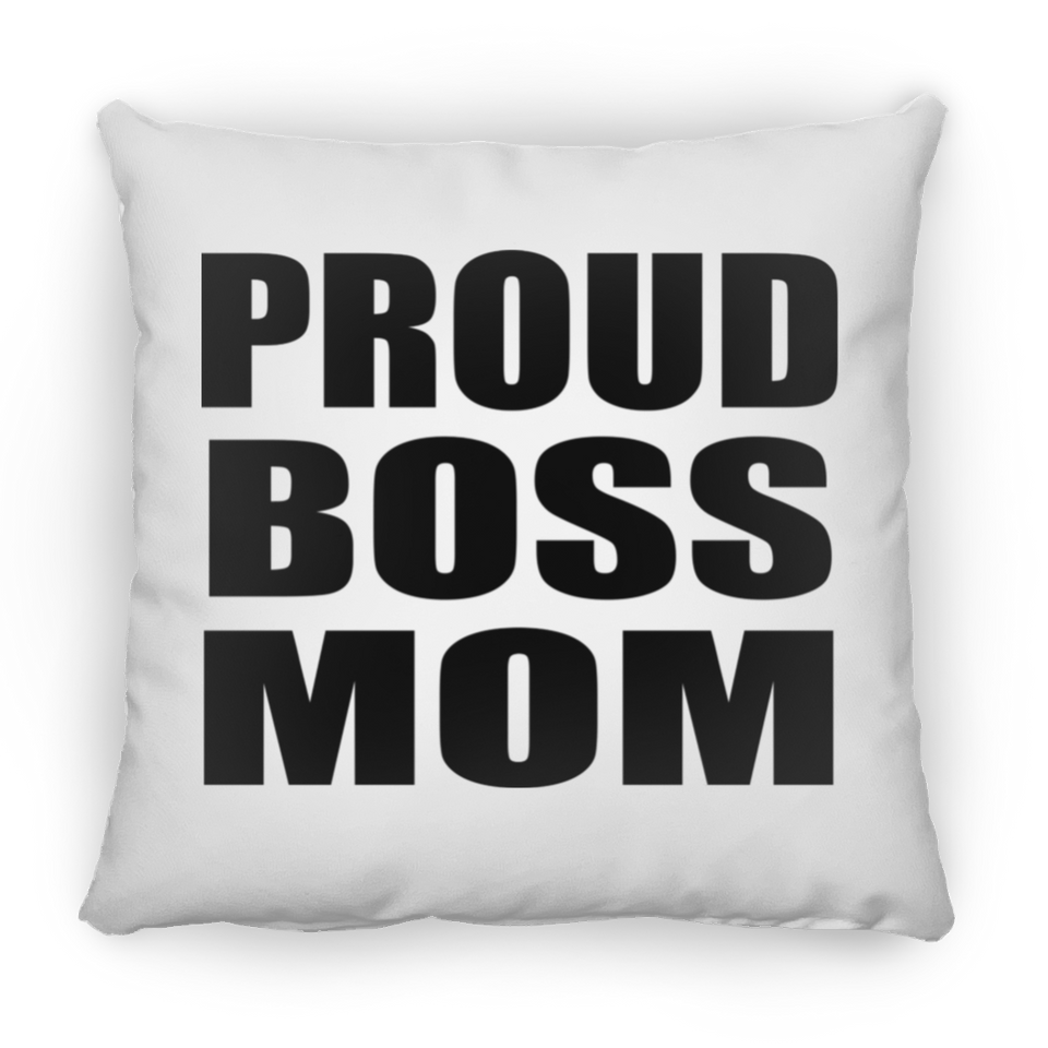 Proud Boss Mom - Throw Pillow