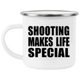 Shooting Makes Life Special - 12oz Camping Mug