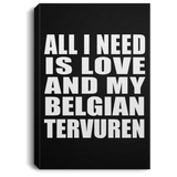 All I Need Is Love And My Belgian Tervuren - Canvas Portrait