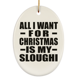 All I Want For Christmas Is My Sloughi - Oval Ornament